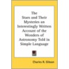 The Stars And Their Mysteries An Interestingly Written Account Of The Wonders Of Astronomy Told In Simple Language door Charles R. Gibson