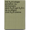 Thã¯Â¿Â½Ologie Portative: Ou, Dictionnaire Abrã¯Â¿Â½Gã¯Â¿Â½ De La Religion Chrã¯Â¿Â½Tienne by Paul Henri Thiry Holbach
