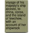 Voyage Of His Majesty's Ship Alceste, To China, Corea, And The Island Of Lewchew, With An Account Of Her Shipwreck