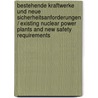 Bestehende Kraftwerke und neue Sicherheitsanforderungen / Existing Nuclear Power Plants and New Safety Requirements by Christian Raetzke