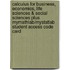 Calculus for Business, Economics, Life Sciences & Social Sciences Plus Mymathlab/Mystatlab Student Access Code Card