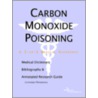Carbon Monoxide Poisoning - A Medical Dictionary, Bibliography, and Annotated Research Guide to Internet References door Icon Health Publications