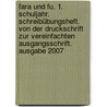 Fara und Fu. 1. Schuljahr. Schreibübungsheft. Von der Druckschrift zur Vereinfachten Ausgangsschrift. Ausgabe 2007 by Unknown