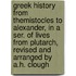 Greek History From Themistocles To Alexander, In A Ser. Of Lives From Plutarch, Revised And Arranged By A.H. Clough