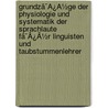 Grundzã¯Â¿Â½Ge Der Physiologie Und Systematik Der Sprachlaute Fã¯Â¿Â½R Linguisten Und Taubstummenlehrer door Ernst Wilhelm Von Brucke
