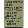 Haack Weltatlas Für Die Sekundarstufe I. Mit 1 Cd-rom Und Einem Arbeitsheft "kartenlesen". Ausgabe Für Thüringen by Unknown
