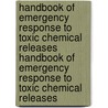 Handbook of Emergency Response to Toxic Chemical Releases Handbook of Emergency Response to Toxic Chemical Releases door Nicholas P. Cheremisinoff