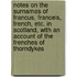 Notes On The Surnames Of Francus, Franceis, French, Etc. In Scotland, With An Account Of The Frenches Of Thorndykes