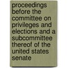 Proceedings Before The Committee On Privileges And Elections And A Subcommittee Thereof Of The United States Senate door William Lorimer
