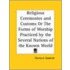 Religious Ceremonies And Customs Or The Forms Of Worship Practiced By The Several Nations Of The Known World (1835)