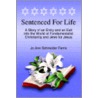 Sentenced For Life:A Story Of An Entry And An Exit Into The World Of Fundamentalist Christianity And Jews For Jesus door Jo Ann Schneider Farris