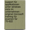 Support für Applikationen unter Windows Vista im Unternehmen - Original Microsoft Training für Examen für 70-622 door Tony Northrup
