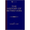 The History Of Retrievers (A Vintage Dog Books Breed Classic - Labrador - Flat-Coated Retriever - Golden Retriever) by Charles C. Eley