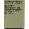 Acute Myelogenous Leukemia - A Medical Dictionary, Bibliography, and Annotated Research Guide to Internet References door Icon Health Publications