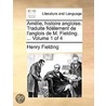 Amã¯Â¿Â½Lie, Histoire Angloise. Traduite Fidã¯Â¿Â½Lement De L'Anglois De M. Fielding. ...  Volume 1 Of 4 door Onbekend