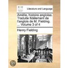 Amã¯Â¿Â½Lie, Histoire Angloise. Traduite Fidã¯Â¿Â½Lement De L'Anglois De M. Fielding. ...  Volume 3 Of 4 by Unknown