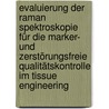 Evaluierung der Raman Spektroskopie für die marker- und zerstörungsfreie Qualitätskontrolle im Tissue Engineering door Steffen Koch