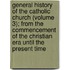 General History Of The Catholic Church (Volume 3); From The Commencement Of The Christian Era Until The Present Time