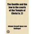 Gentile And The Jew In The Courts Of The Temple Of Christ (Volume 2); ?N Introduction To The History Of Christianity