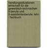 Handlungssituationen Wirtschaft Für Die Gewerblich-technischen It-berufe Und It-assistentenberufe. Lehr- / Fachbuch door Anja Hohrath