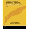 History of Alabama and Incidentally of Georgia and Mississippi from the Earliest Period; Annals of Alabama 1819-1900 door Thomas McAdory Owen