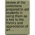 Review Of The Collections Prepared To Aid Students In Using Them As A Key To The History And Appreciation Of Art ...