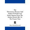 The Discoverers, Pioneers and Settlers of North and South America from the Earliest Period, 982, to the Present Time door Henry Howard Brownell