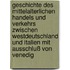 Geschichte des mittelalterlichen Handels und Verkehrs zwischen Westdeutschland und Italien mit Ausschluß von Venedig