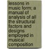 Lessons In Music Form; A Manual Of Analysis Of All The Structural Factors And Designs Employed In Musical Composition