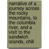 Narrative of a Journey Across the Rocky Mountains, to the Columbia River, and a Visit to the Sandwich Islands, Chili