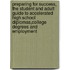 Preparing For Success, The Student And Adult Guide To Accelerated High School Diplomas,College Degrees And Employment