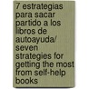 7 estrategias para sacar partido a los libros de autoayuda/ Seven Strategies for Getting the Most From Self-Help Books door Raimon Samso