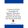 A Textbook of the Geography of Palestine, Phoenicia, Philistia, the Seven Churches of Asia and the Travels of St. Paul door John Bowes
