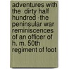 Adventures With The  Dirty Half Hundred -The Peninsular War Reminiscences Of An Officer Of H. M. 50th Regiment Of Foot door John Patterson