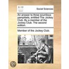 An Answer To Three Scurrilous Pamphlets, Entitled The Jockey Club. By A Member Of The Jockey Club. The Second Edition. door Onbekend