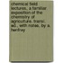 Chemical Field Lectures, A Familiar Exposition Of The Chemistry Of Agriculture. Transl. Ed., With Notes, By A. Henfrey