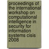 Proceedings Of The International Workshop On Computational Intelligence In Security For Information Systems Cisis 2008 door Onbekend