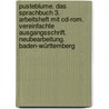 Pusteblume. Das Sprachbuch 3. Arbeitsheft Mit Cd-rom. Vereinfachte Ausgangsschrift. Neubearbeitung. Baden-württemberg by Unknown