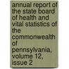 Annual Report Of The State Board Of Health And Vital Statistics Of The Commonwealth Of Pennsylvania, Volume 12, Issue 2 door And Pennsylvania. S