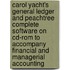 Carol Yacht's General Ledger And Peachtree Complete Software On Cd-rom To Accompany Financial And Managerial Accounting