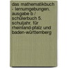 Das Mathematikbuch - Lernumgebungen. Ausgabe B / Schülerbuch 5. Schuljahr. Für Rheinland-Pfalz und Baden-Württemberg door Onbekend