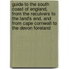 Guide To The South Coast Of England, From The Reculvers To The Land's End, And From Cape Cornwall To The Devon Foreland by Mackenzie Edward Walcott