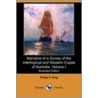 Narrative of a Survey of the Intertropical and Western Coasts of Australia. Volume I (Illustrated Edition) (Dodo Press) by Phillip P. King
