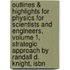 Outlines & Highlights For Physics For Scientists And Engineers, Volume 1, Strategic Approach By Randall D. Knight, Isbn