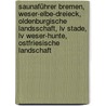 Saunaführer Bremen, Weser-elbe-dreieck, Oldenburgische Landsschaft, Lv Stade, Lv Weser-hunte, Ostfriesische Landschaft by Peter Hufer