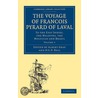 The Voyage Of Francois Pyrard Of Laval To The East Indies, The Maldives, The Moluccas And Brazil 3 Volume Paperback Set by Pyrard Francois