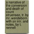 A Narrative Of The Conversion And Death Of Count Struensee, Tr. By Mr. Wendeborn. With An Intr. And Notes, By T. Rennell