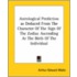 Astrological Prediction As Deduced From The Character Of The Sign Of The Zodiac Ascending At The Birth Of The Individual