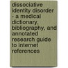 Dissociative Identity Disorder - A Medical Dictionary, Bibliography, And Annotated Research Guide To Internet References door Icon Health Publications