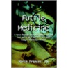 Futile Medicine: A Nurse Reveals What Your Doctor Has Not Told You Or Will Not Tell You About Today's Health Care Issues door Marie Frances Rn